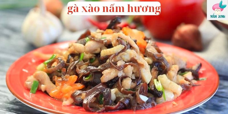 gà xào nấm hương