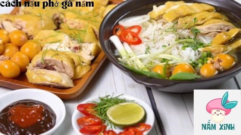 cách nấu phở gà nấm