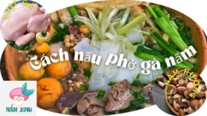 cách nấu phở gà nấm